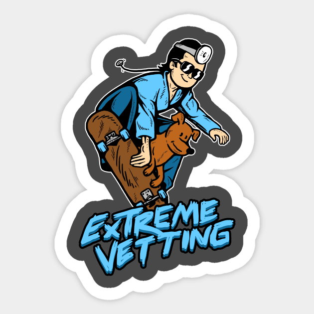 Extreme Vetting Sticker by dumbshirts